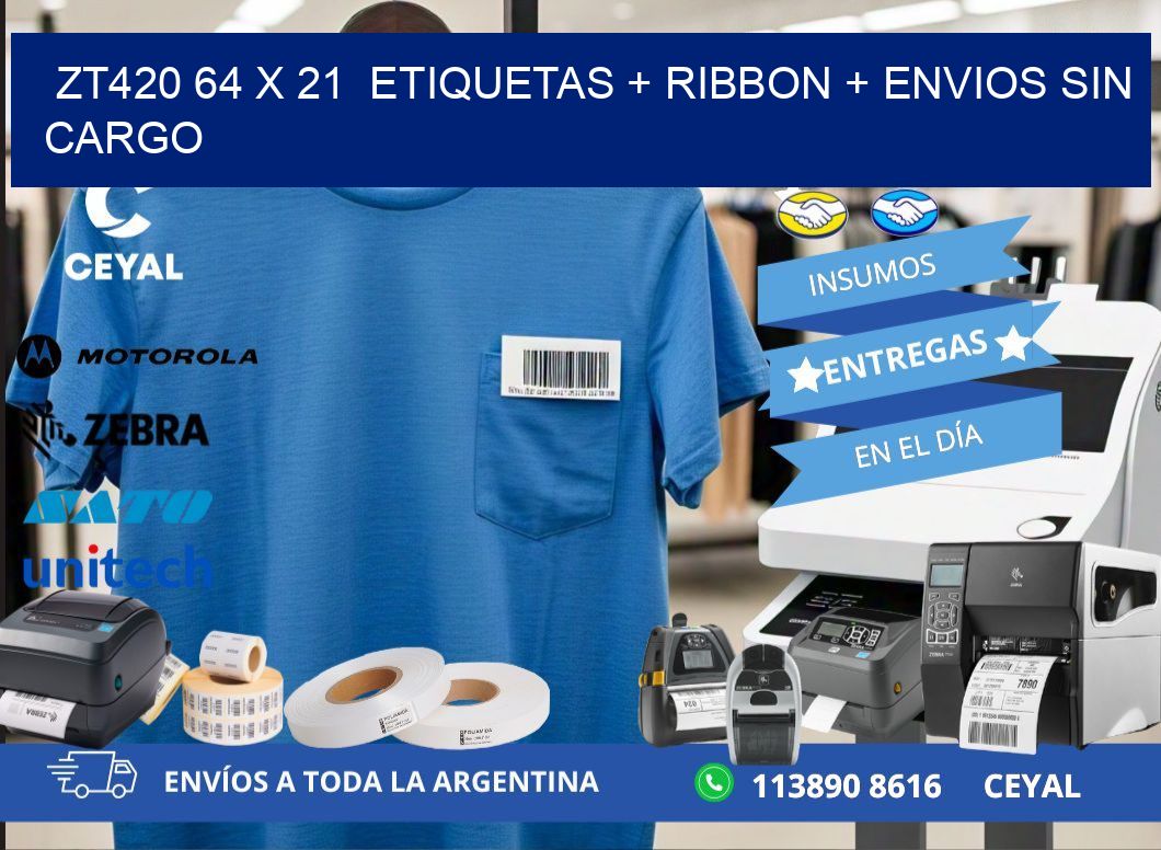 ZT420 64 x 21  etiquetas + ribbon + envios sin cargo