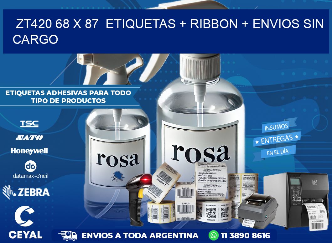 ZT420 68 x 87  etiquetas + ribbon + envios sin cargo