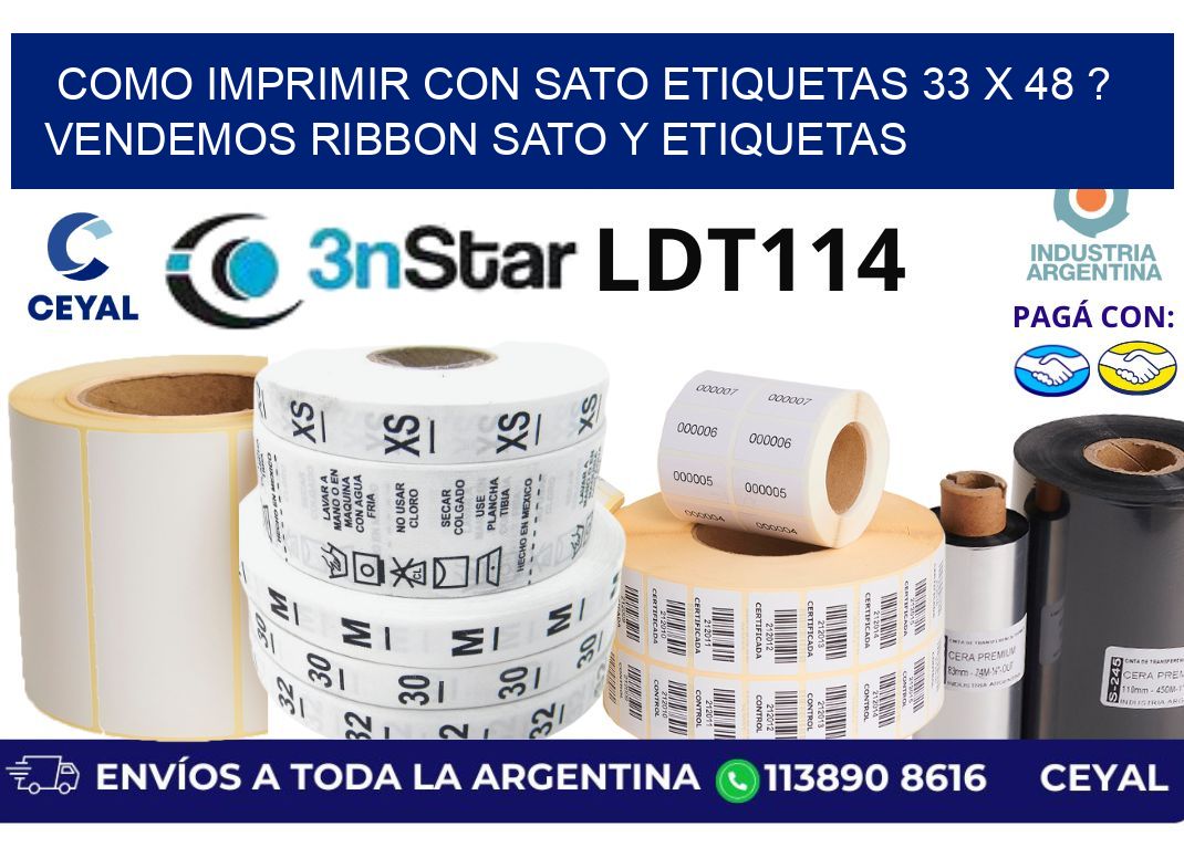 como imprimir con sato etiquetas 33 x 48 ? vendemos ribbon sato y etiquetas