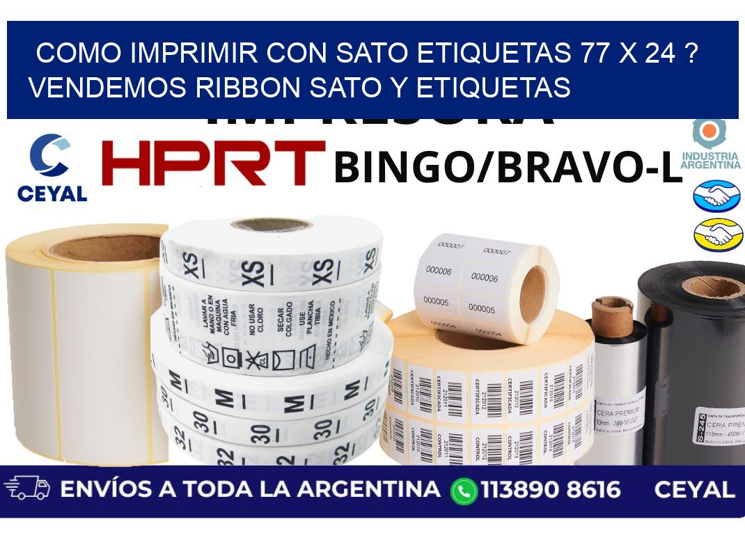 como imprimir con sato etiquetas 77 x 24 ? vendemos ribbon sato y etiquetas