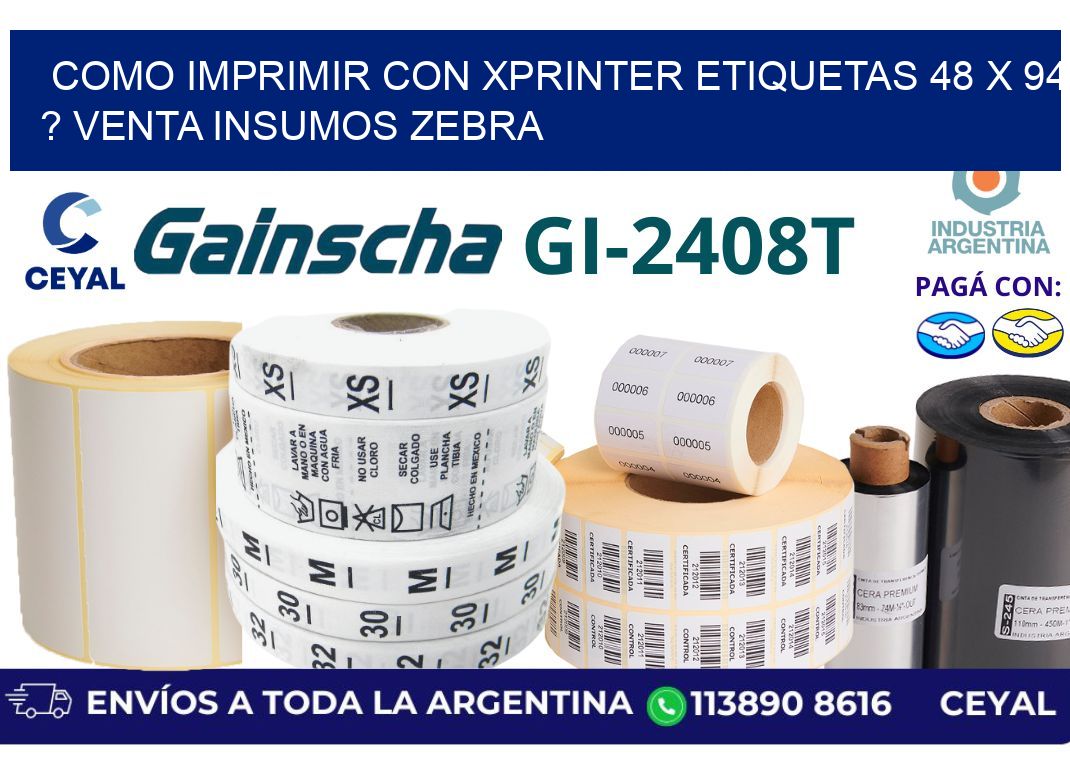como imprimir con xprinter etiquetas 48 x 94 ? venta insumos zebra