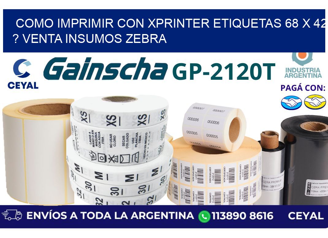 como imprimir con xprinter etiquetas 68 x 42 ? venta insumos zebra