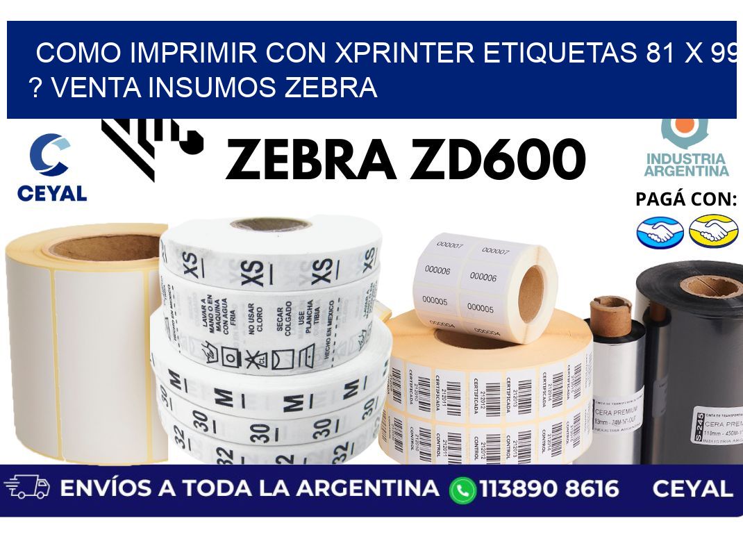 como imprimir con xprinter etiquetas 81 x 99 ? venta insumos zebra