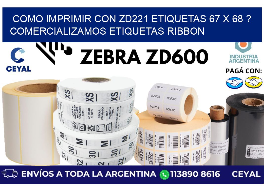 como imprimir con zd221 etiquetas 67 x 68 ? Comercializamos etiquetas ribbon