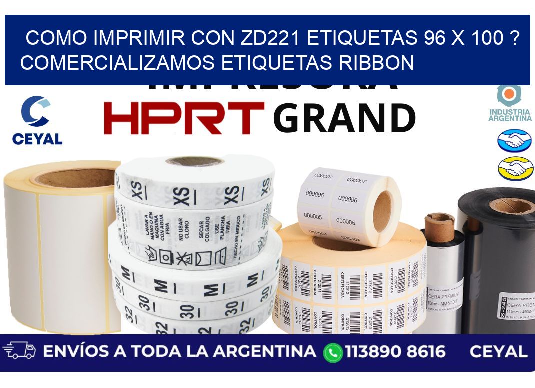 como imprimir con zd221 etiquetas 96 x 100 ? Comercializamos etiquetas ribbon