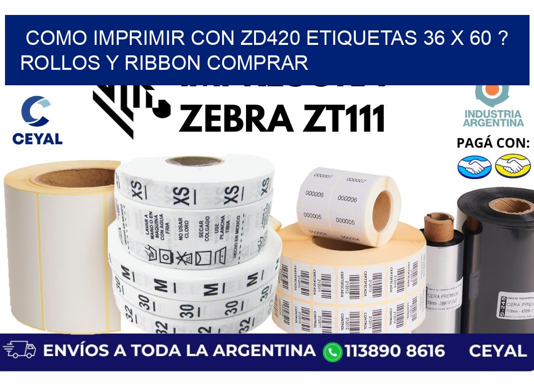 como imprimir con zd420 etiquetas 36 x 60 ? Rollos y Ribbon comprar