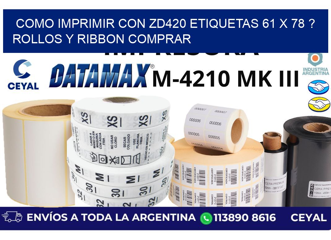 como imprimir con zd420 etiquetas 61 x 78 ? Rollos y Ribbon comprar