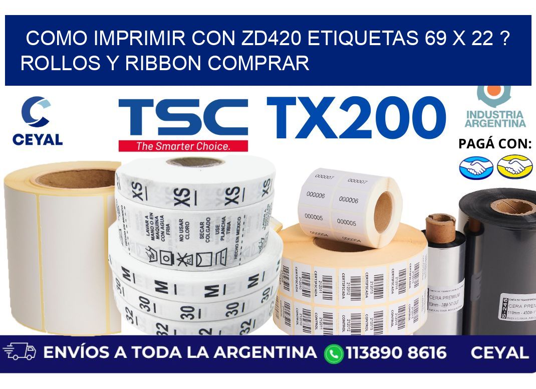 como imprimir con zd420 etiquetas 69 x 22 ? Rollos y Ribbon comprar