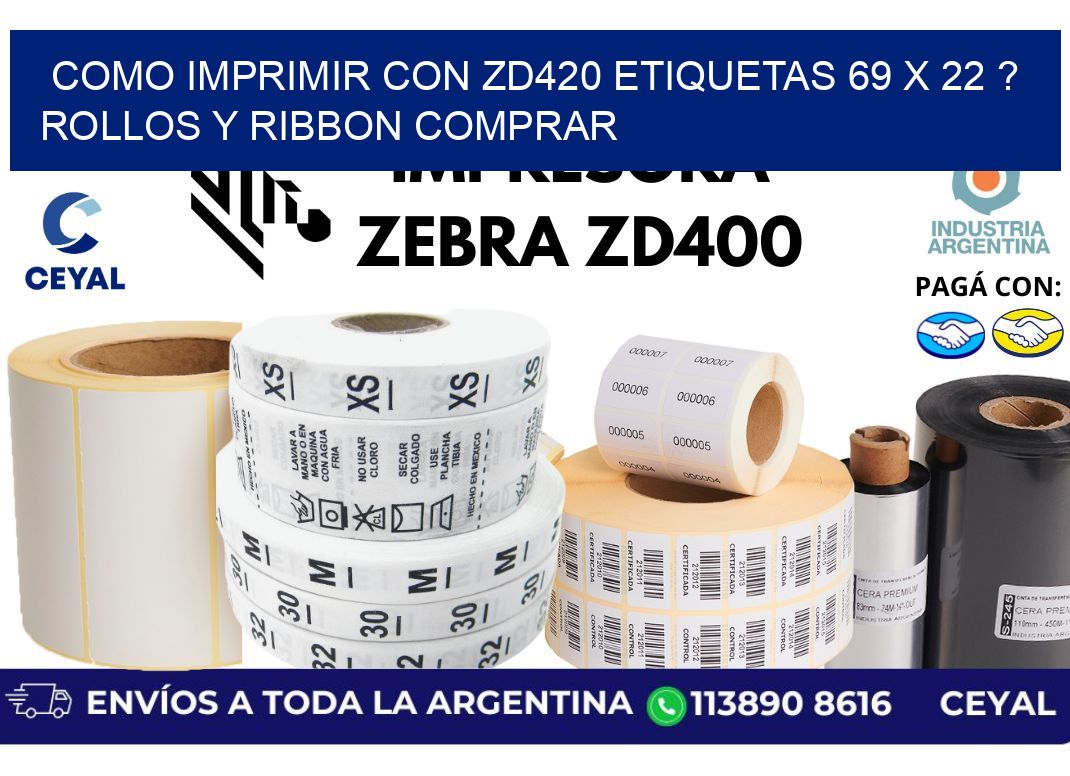 como imprimir con zd420 etiquetas 69 x 22 ? Rollos y Ribbon comprar