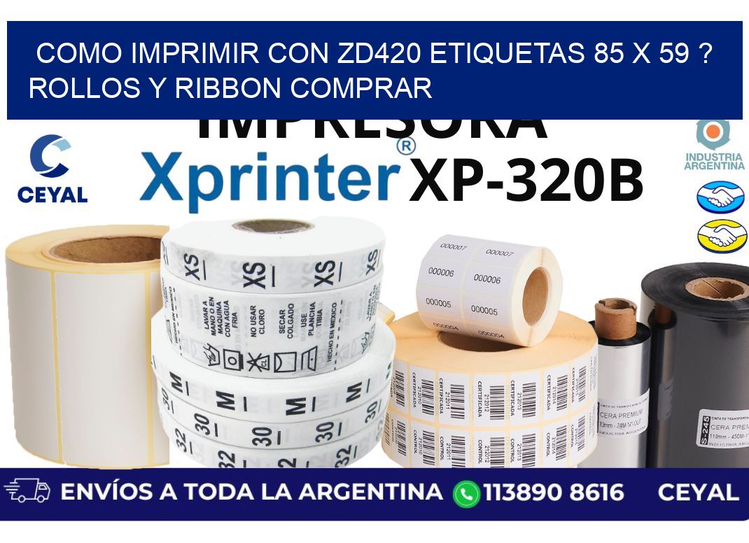 como imprimir con zd420 etiquetas 85 x 59 ? Rollos y Ribbon comprar