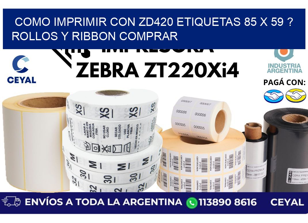 como imprimir con zd420 etiquetas 85 x 59 ? Rollos y Ribbon comprar