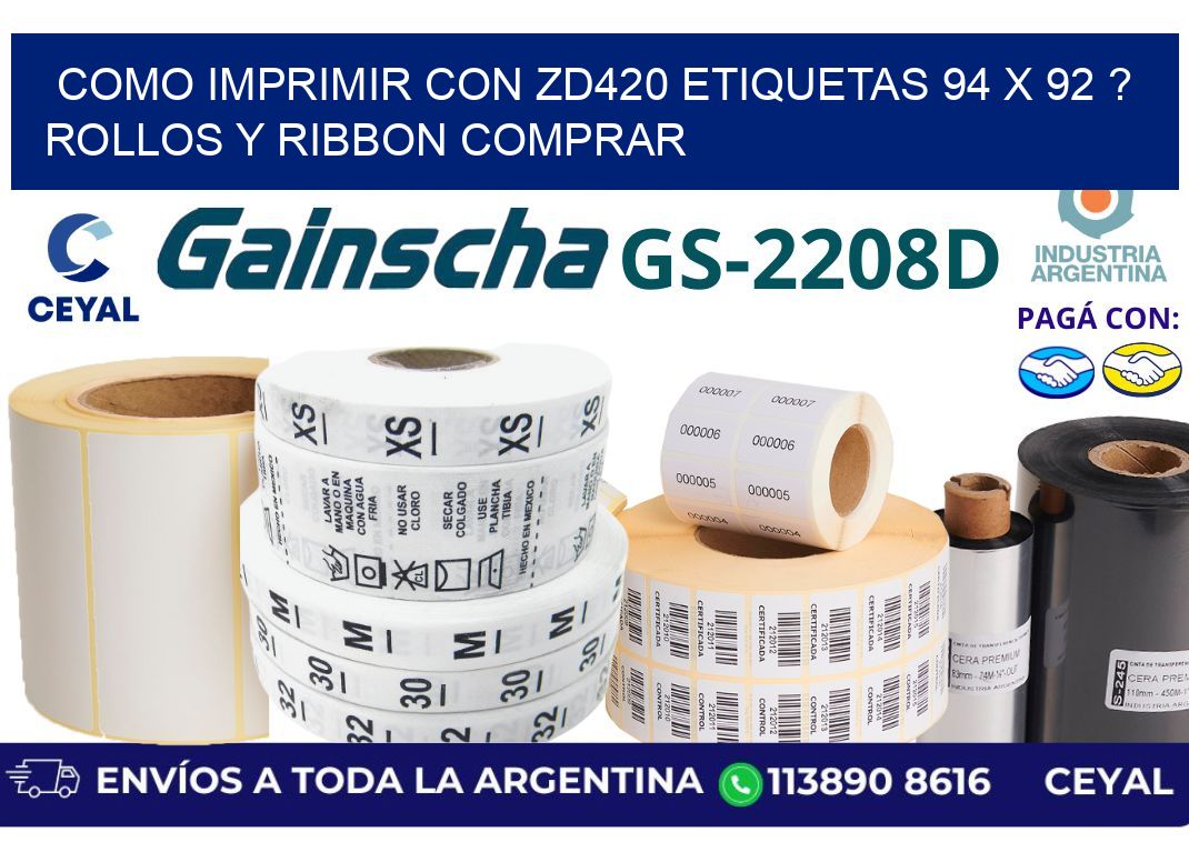 como imprimir con zd420 etiquetas 94 x 92 ? Rollos y Ribbon comprar