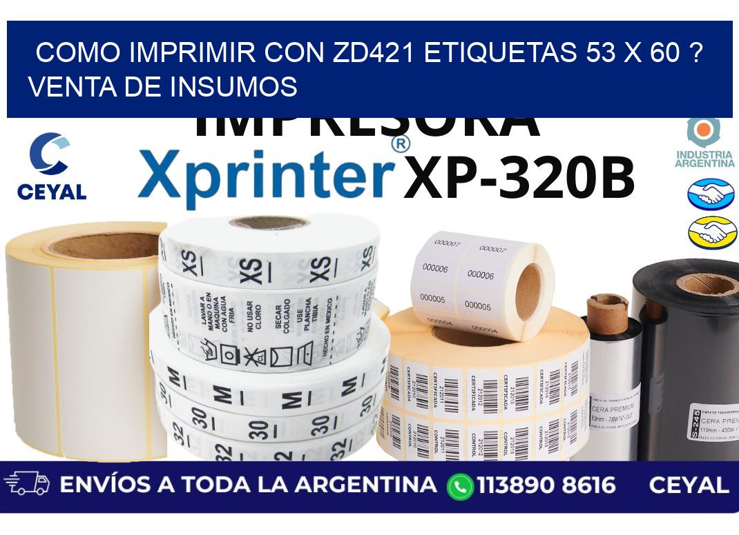 como imprimir con zd421 etiquetas 53 x 60 ? Venta de insumos