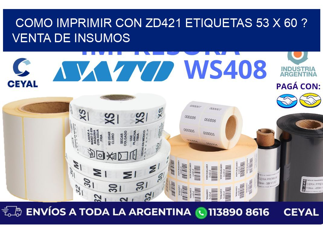 como imprimir con zd421 etiquetas 53 x 60 ? Venta de insumos