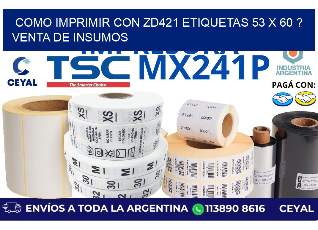 como imprimir con zd421 etiquetas 53 x 60 ? Venta de insumos