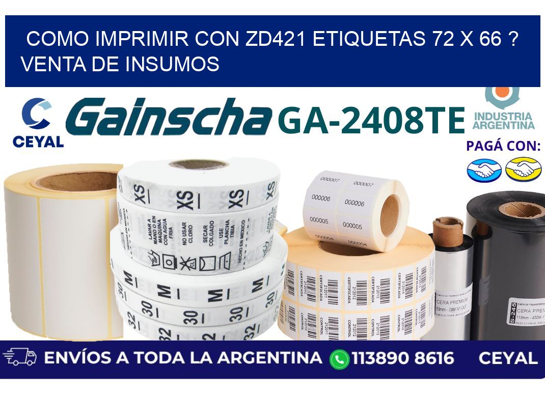 como imprimir con zd421 etiquetas 72 x 66 ? Venta de insumos