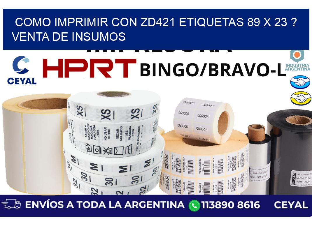 como imprimir con zd421 etiquetas 89 x 23 ? Venta de insumos