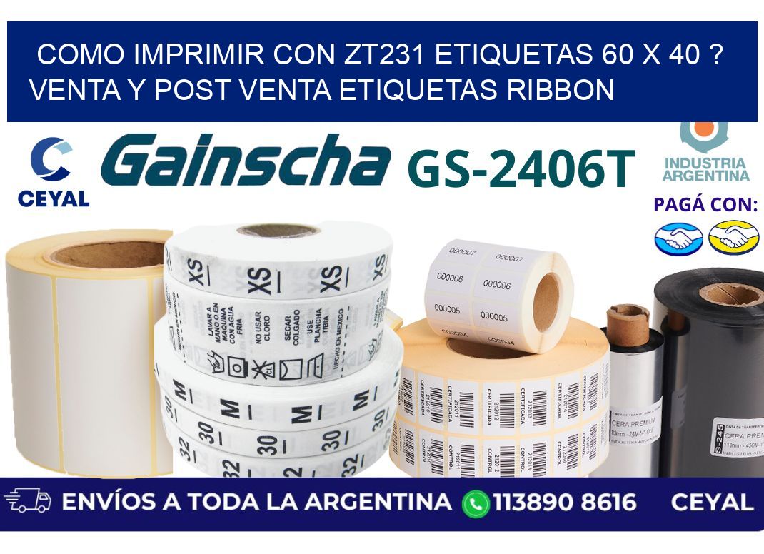 como imprimir con zt231 etiquetas 60 x 40 ? Venta y post venta etiquetas ribbon