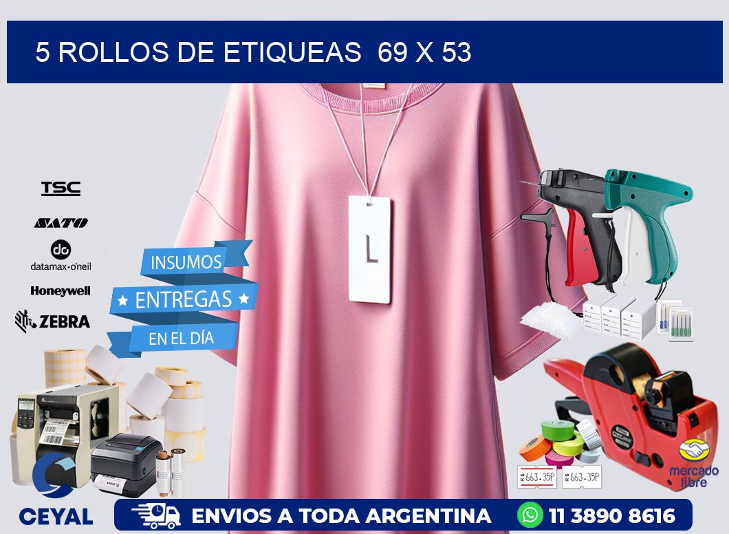 5 ROLLOS DE ETIQUEAS  69 x 53