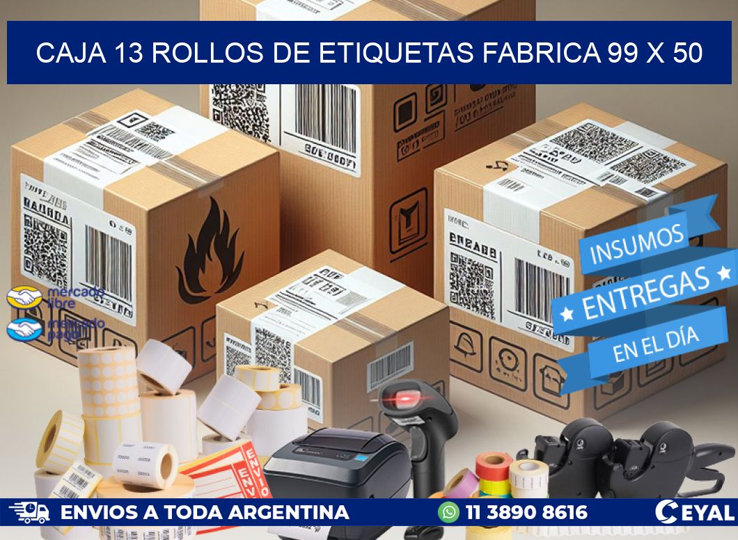 CAJA 13 ROLLOS DE ETIQUETAS FABRICA 99 x 50