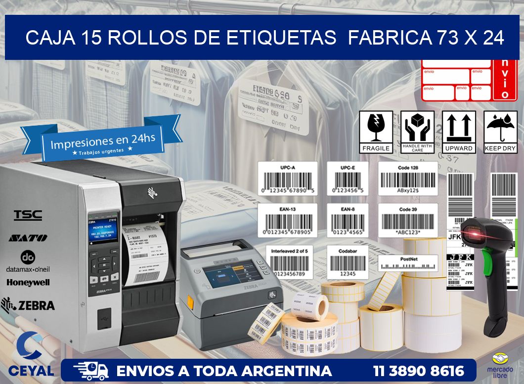 CAJA 15 ROLLOS DE ETIQUETAS  FABRICA 73 x 24