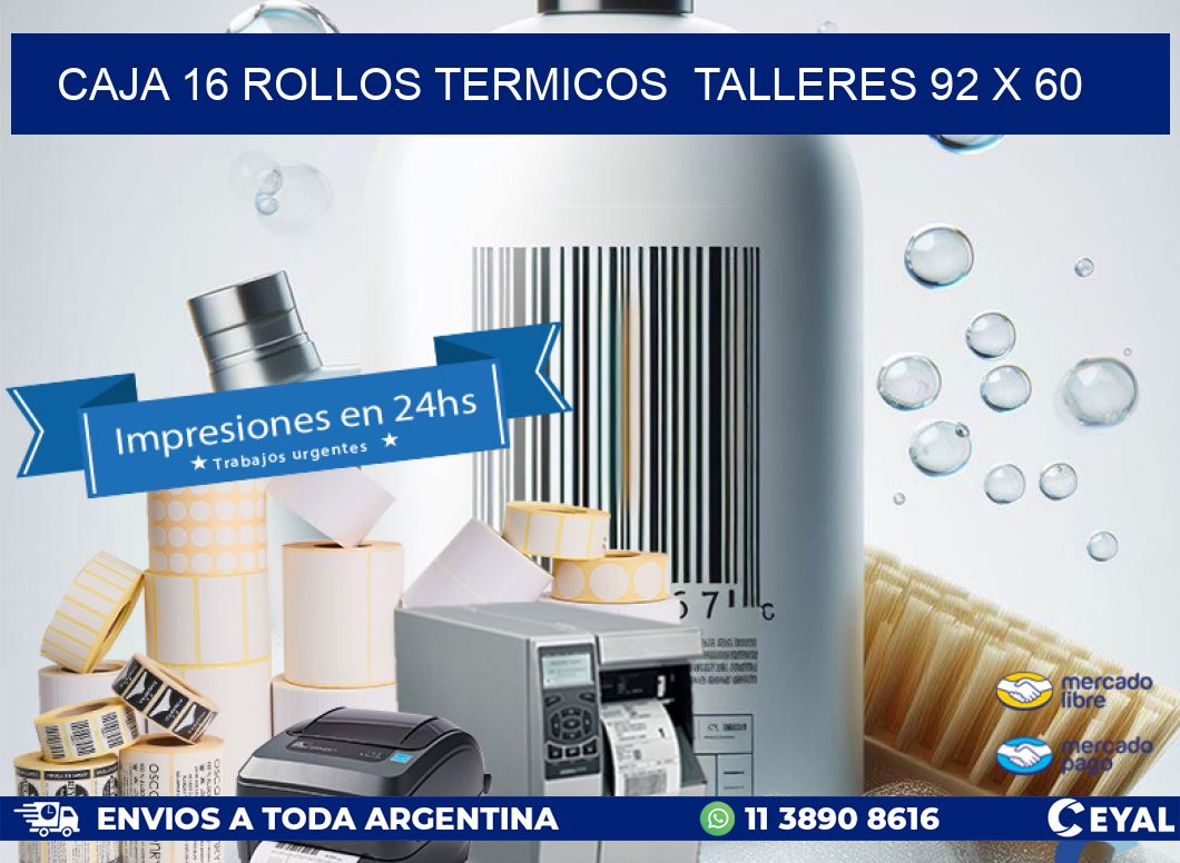 CAJA 16 ROLLOS TERMICOS  TALLERES 92 x 60