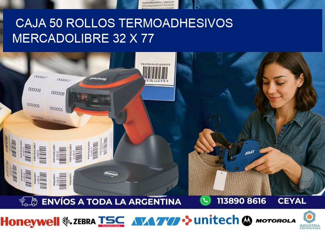 CAJA 50 ROLLOS TERMOADHESIVOS MERCADOLIBRE 32 x 77