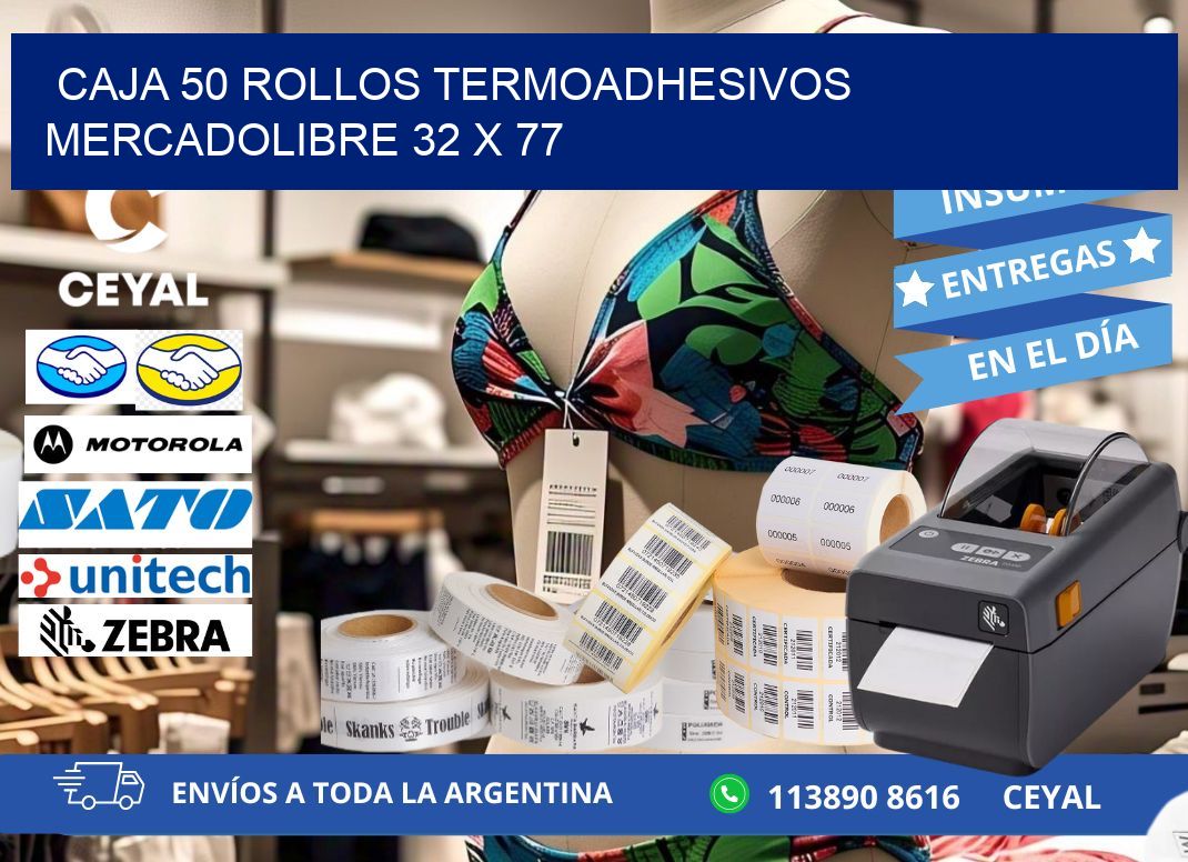 CAJA 50 ROLLOS TERMOADHESIVOS MERCADOLIBRE 32 x 77