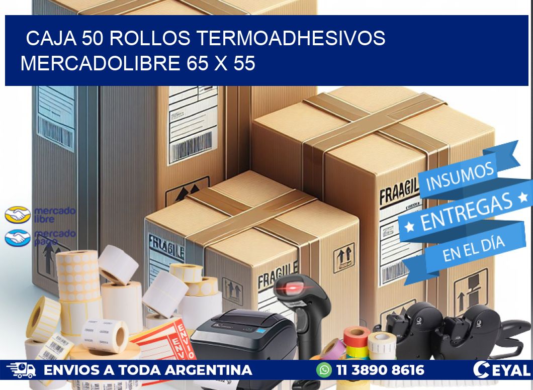 CAJA 50 ROLLOS TERMOADHESIVOS MERCADOLIBRE 65 x 55