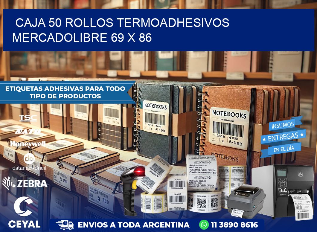 CAJA 50 ROLLOS TERMOADHESIVOS MERCADOLIBRE 69 x 86