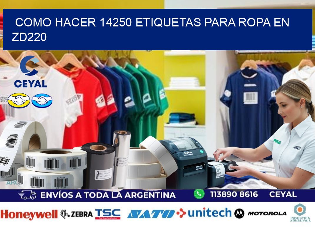 Como hacer 14250 etiquetas para ropa en zd220