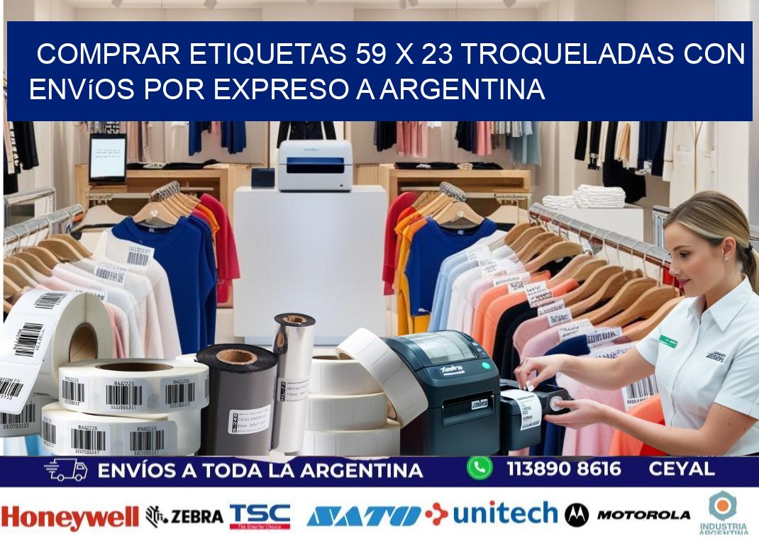 Comprar etiquetas 59 x 23 troqueladas con envíos por expreso a Argentina