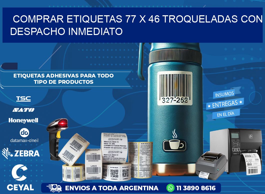 Comprar etiquetas 77 x 46 troqueladas con despacho inmediato