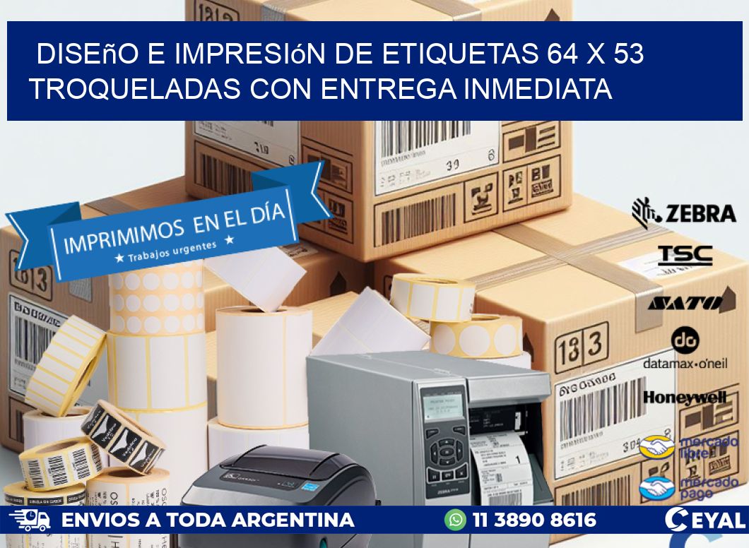 Diseño e impresión de etiquetas 64 x 53 troqueladas con entrega inmediata