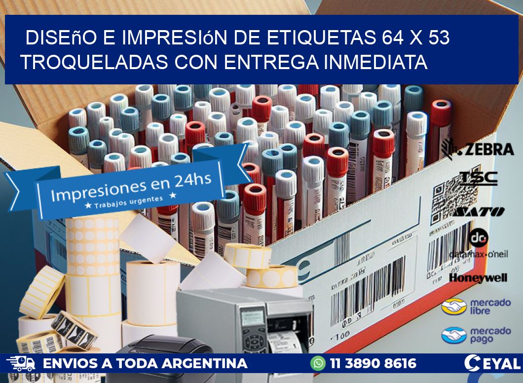 Diseño e impresión de etiquetas 64 x 53 troqueladas con entrega inmediata