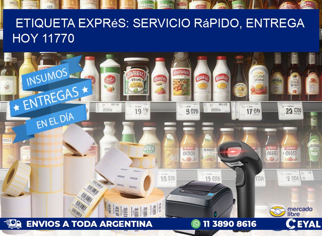 Etiqueta Exprés: Servicio Rápido, Entrega Hoy 11770