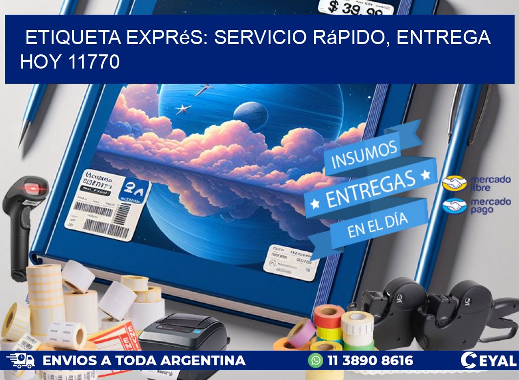 Etiqueta Exprés: Servicio Rápido, Entrega Hoy 11770