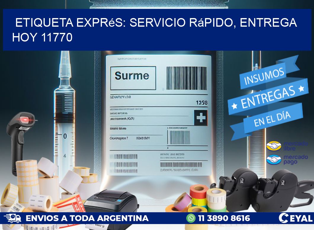 Etiqueta Exprés: Servicio Rápido, Entrega Hoy 11770