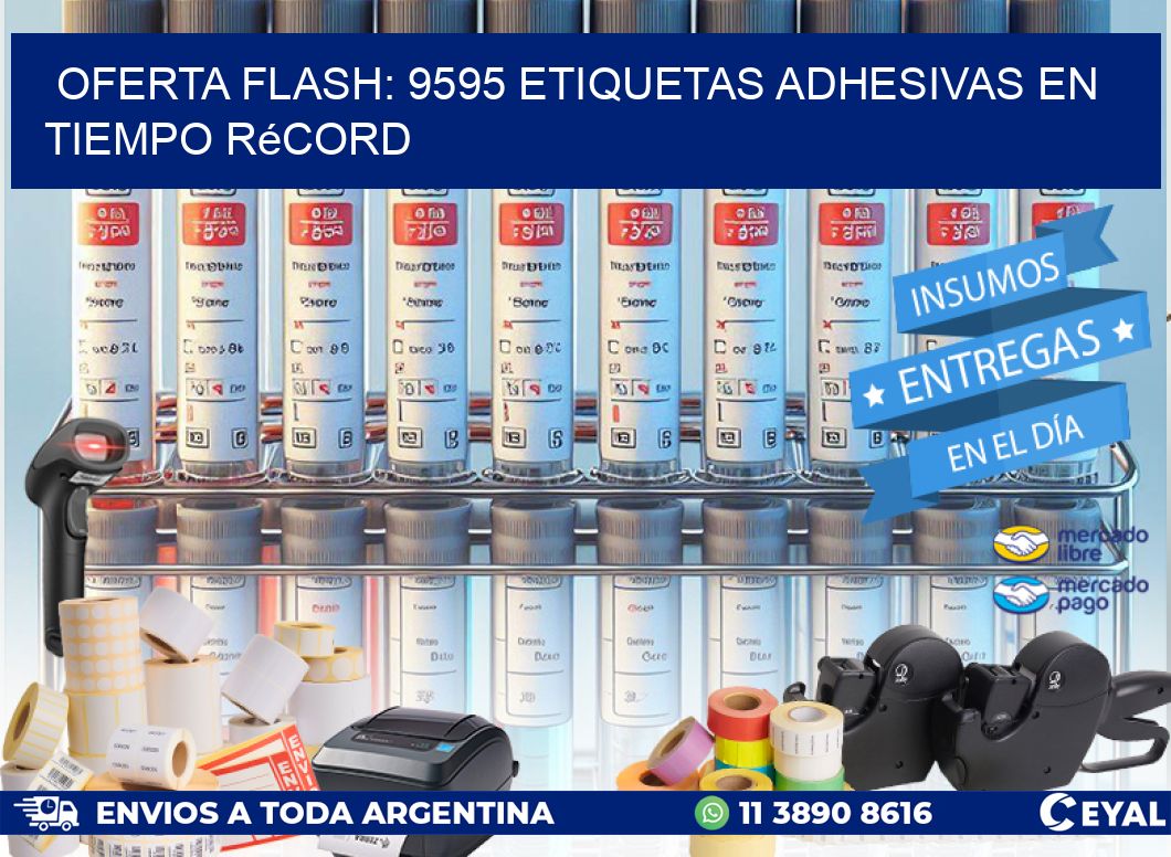 Oferta Flash: 9595 Etiquetas Adhesivas en Tiempo Récord