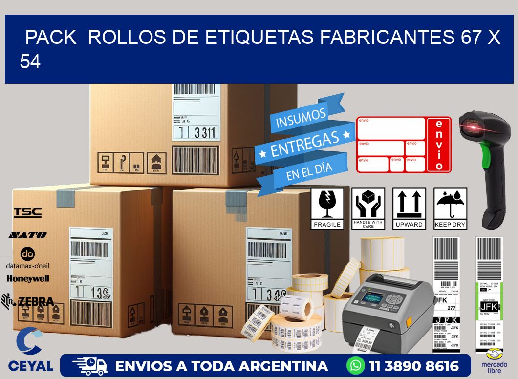 Pack  ROLLOS DE ETIQUETAS FABRICANTES 67 x 54