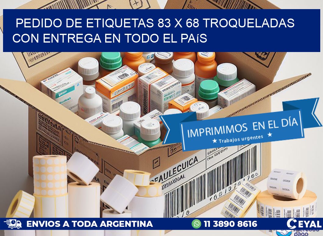 Pedido de etiquetas 83 x 68 troqueladas con entrega en todo el país
