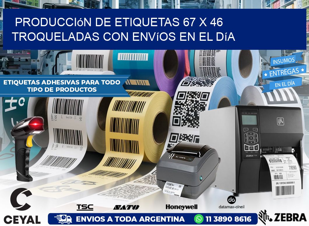 Producción de etiquetas 67 x 46 troqueladas con envíos en el día