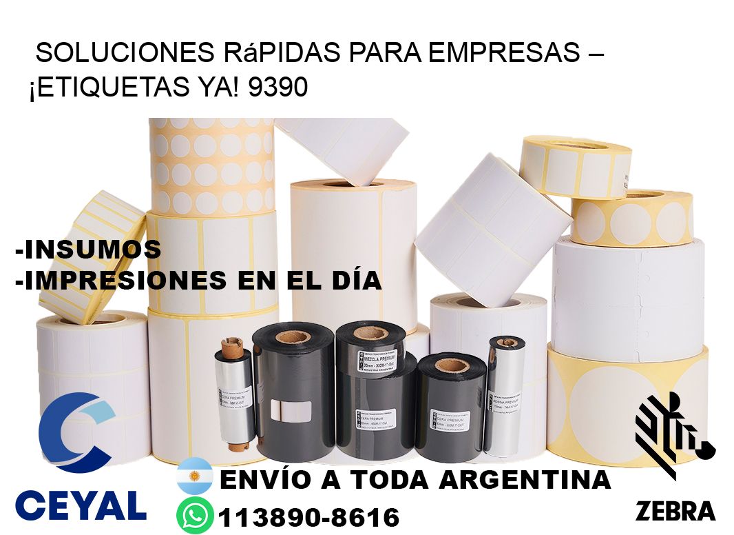 Soluciones Rápidas para Empresas – ¡Etiquetas Ya! 9390