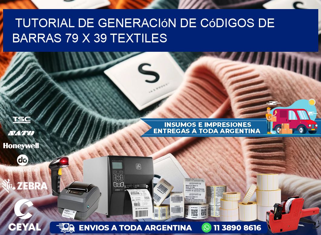 Tutorial de Generación de Códigos de Barras 79 x 39 Textiles
