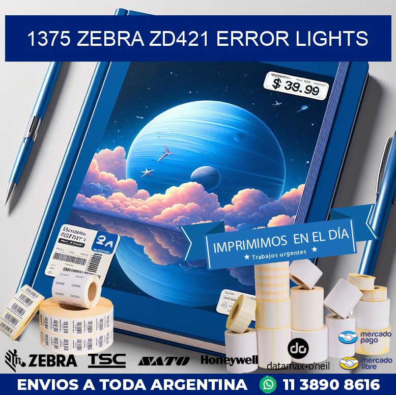 1375 Zebra ZD421 error lights