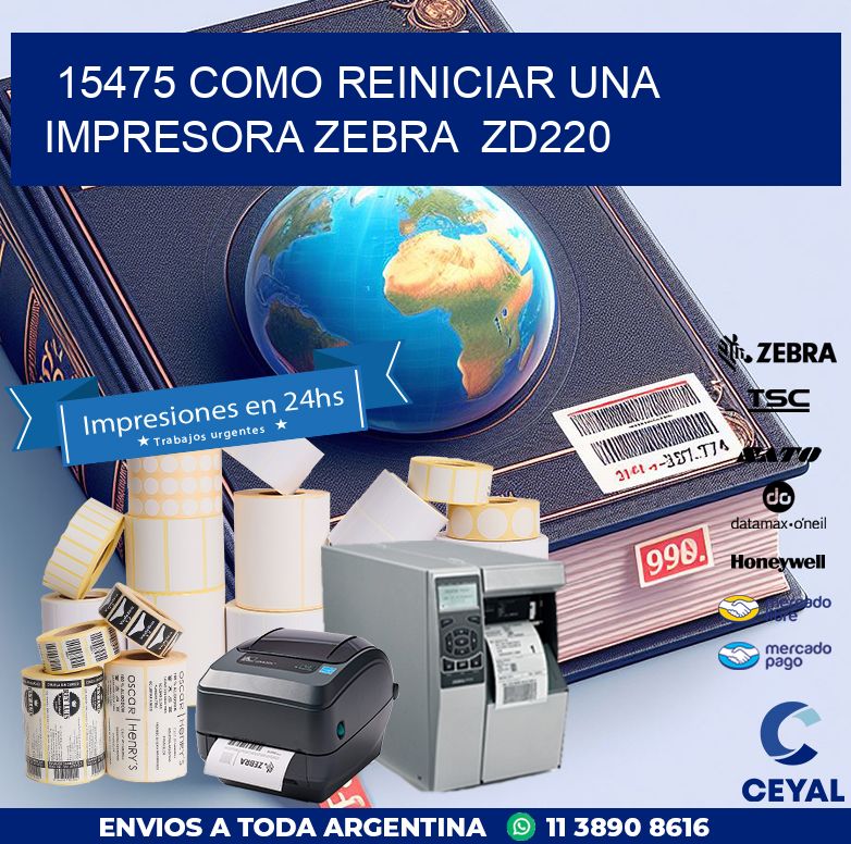 15475 Como reiniciar una impresora Zebra  ZD220
