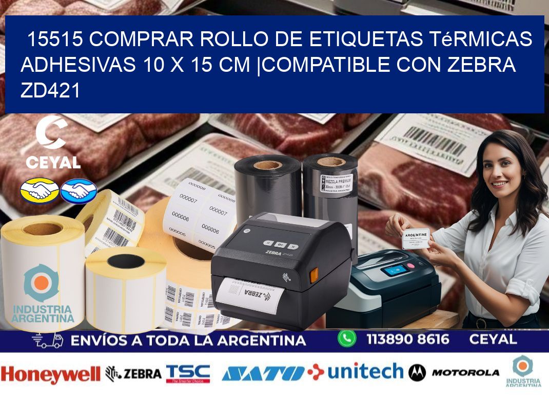 15515 Comprar Rollo de Etiquetas Térmicas Adhesivas 10 x 15 cm |Compatible con Zebra ZD421