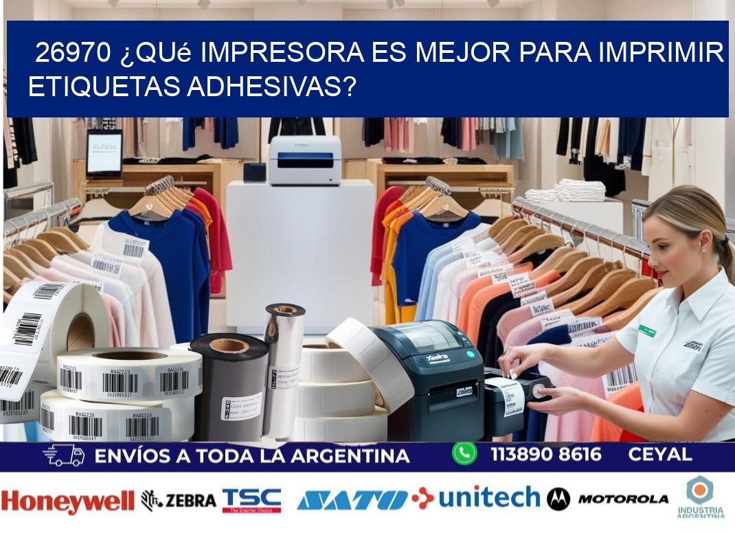 26970 ¿Qué impresora es mejor para imprimir etiquetas adhesivas?