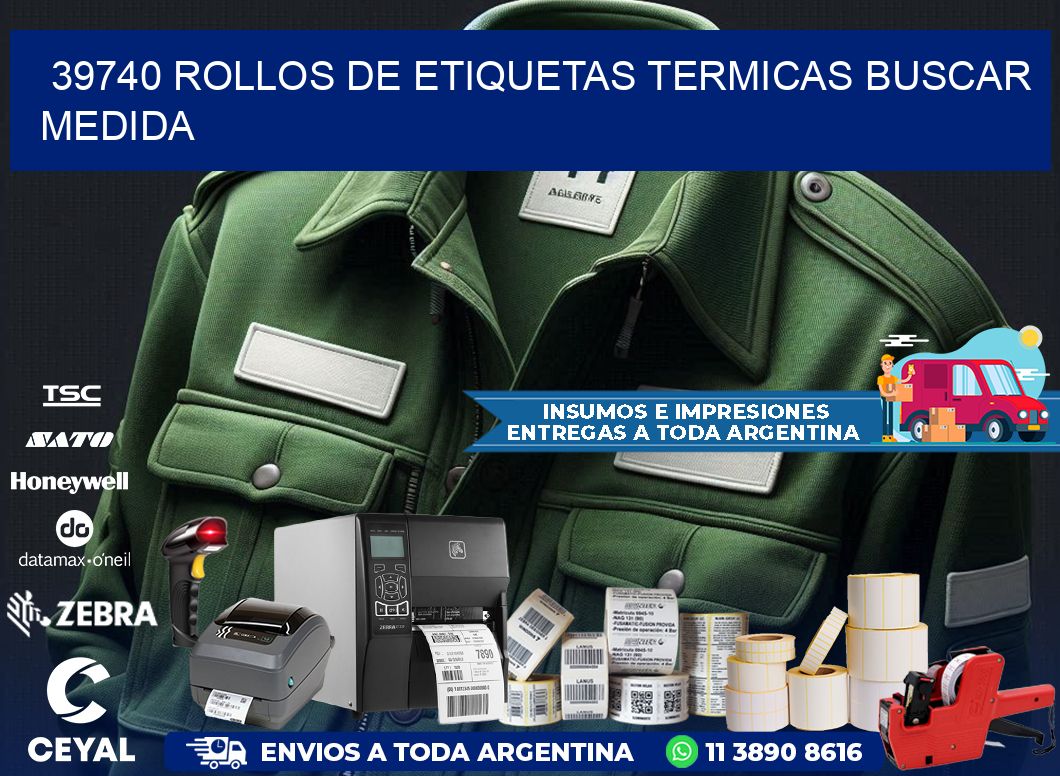 39740 rollos de etiquetas termicas buscar medida