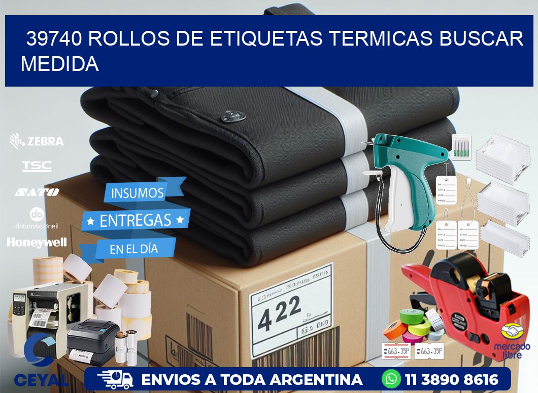 39740 rollos de etiquetas termicas buscar medida